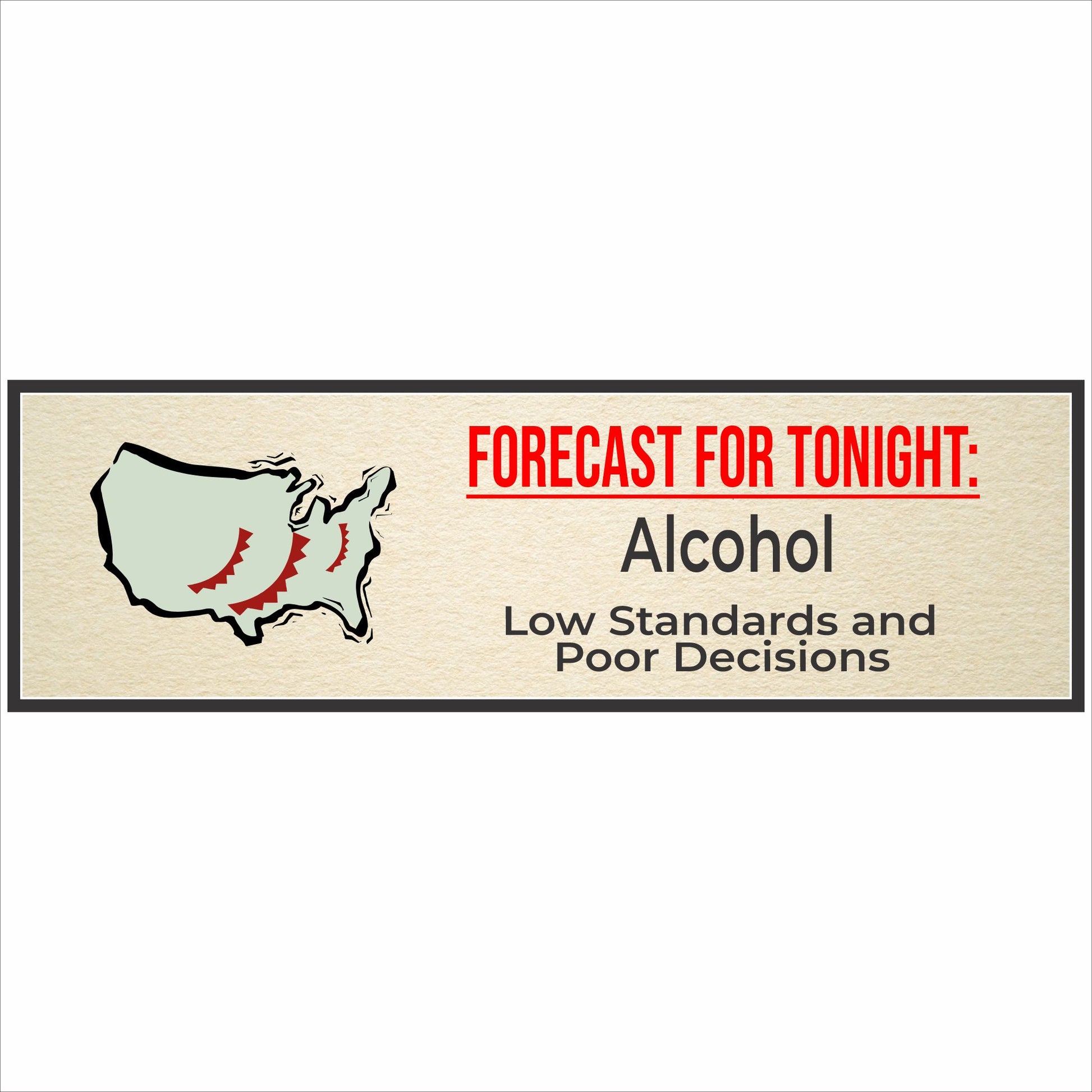 Forecast for Tonight alcohol humor bar sign on neutral background