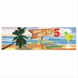 Tropical beach bar sign reading Why Wait Til Its 5 Its 4 OClock Somewhere with palm tree and cocktail artwork