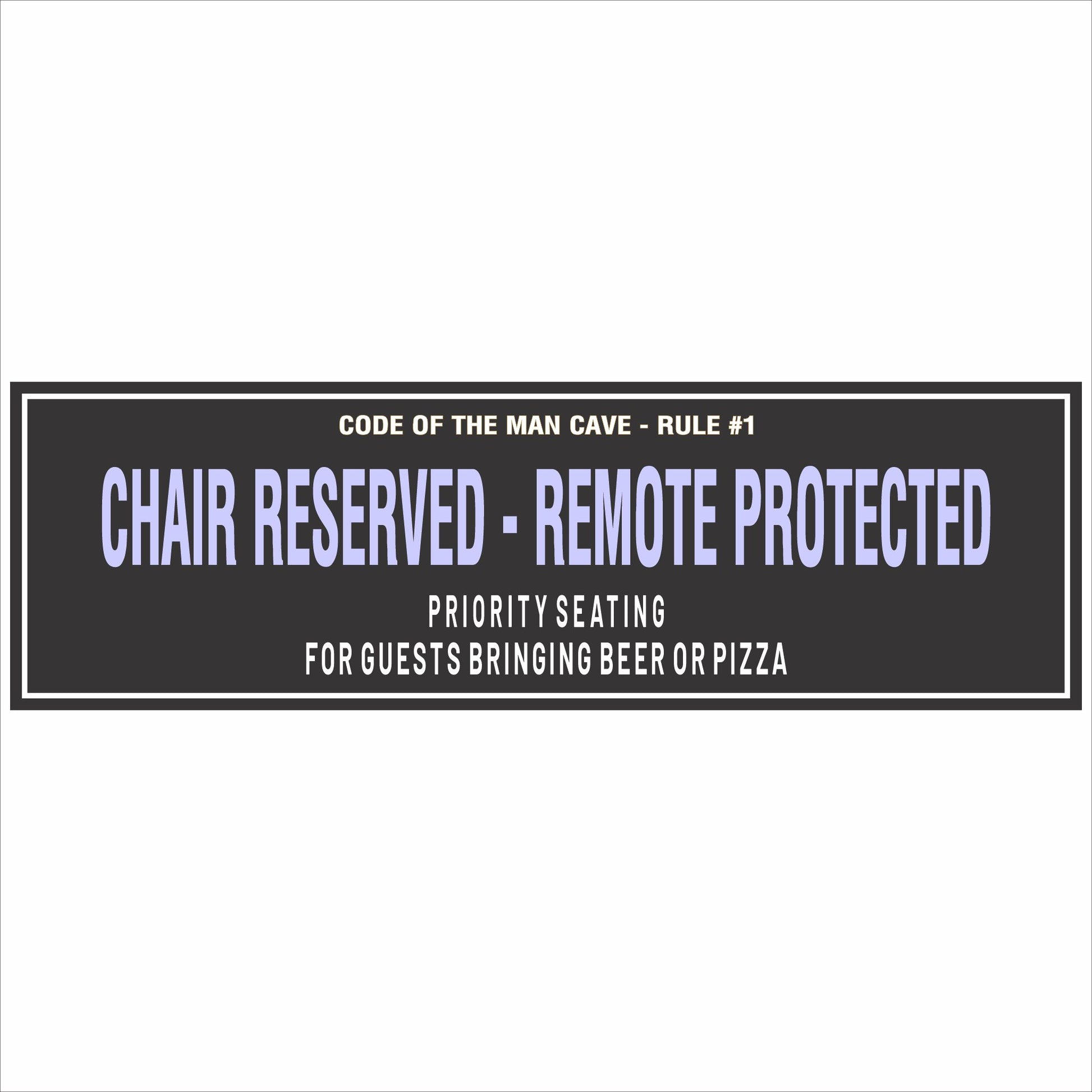 man cave rules sign chair reserved remote protected black background