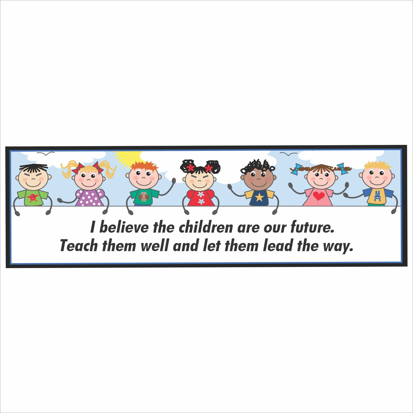 I Believe The Children Are Our Future teacher wall sign with children illustration horizontal design