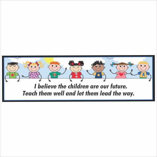 I Believe The Children Are Our Future teacher wall sign with children illustration horizontal design