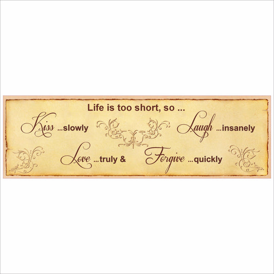 Life is too short so kiss slowly laugh insanely love truly and forgive quickly vintage style inspirational sign on parchment background