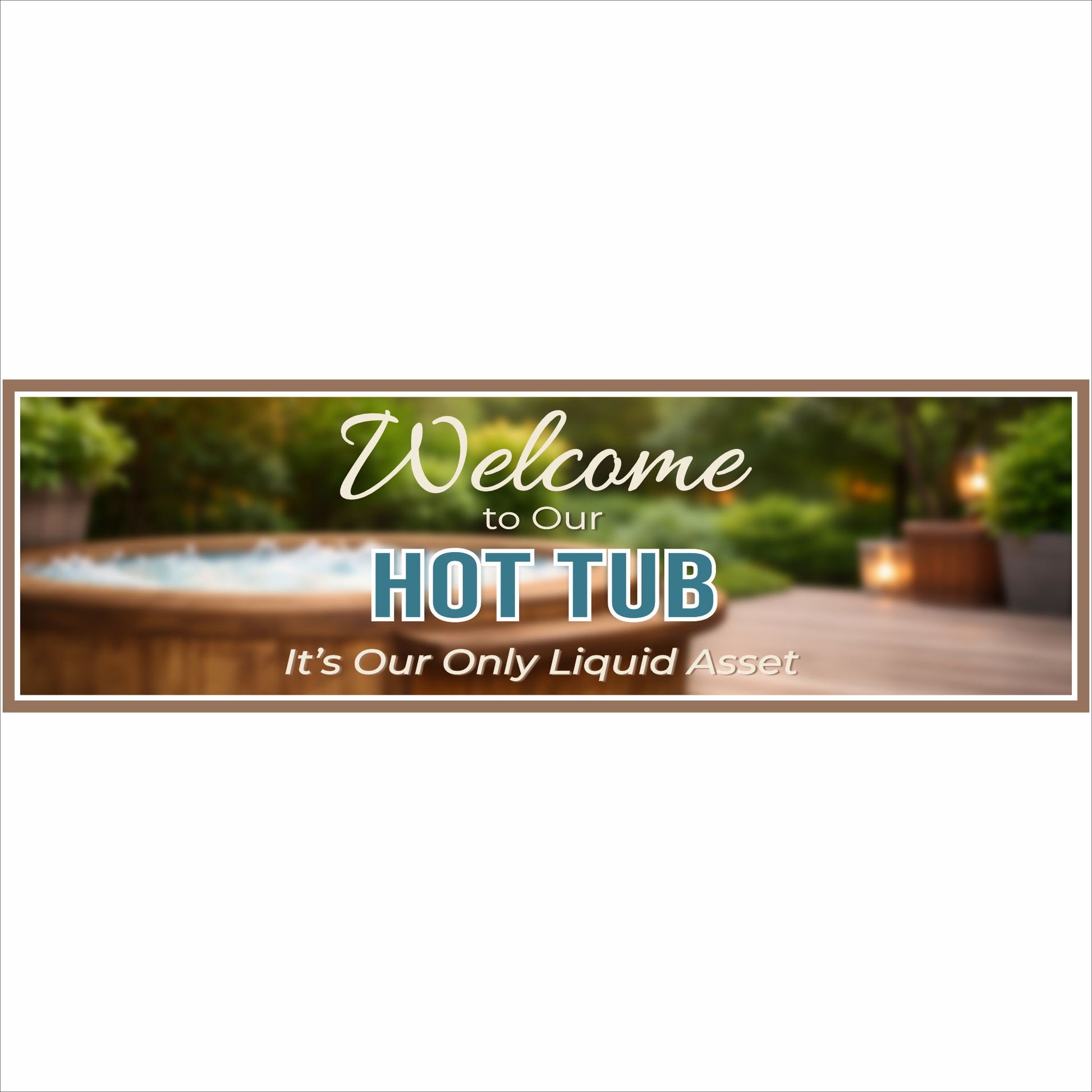 Close-up of funny hot tub sign with welcome text and liquid asset phrase on blurred spa background