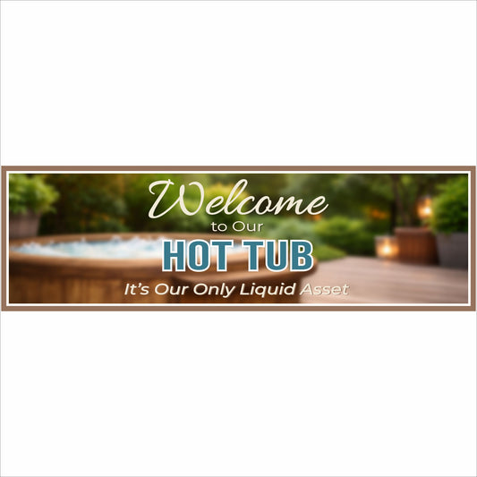 Close-up of funny hot tub sign with welcome text and liquid asset phrase on blurred spa background