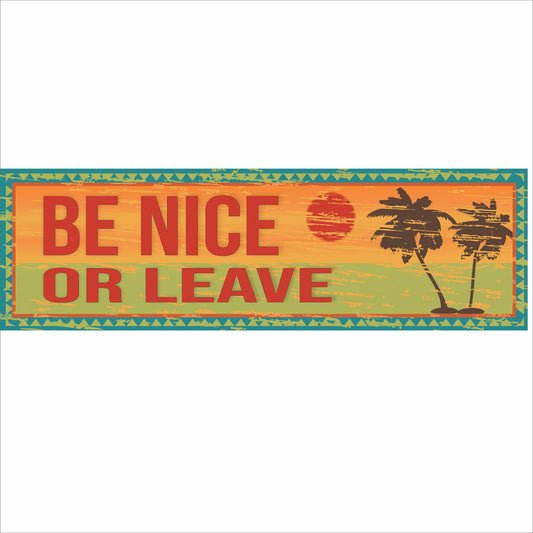 be nice or leave sign close up bold red text tropical sunset background palm trees distressed beach design