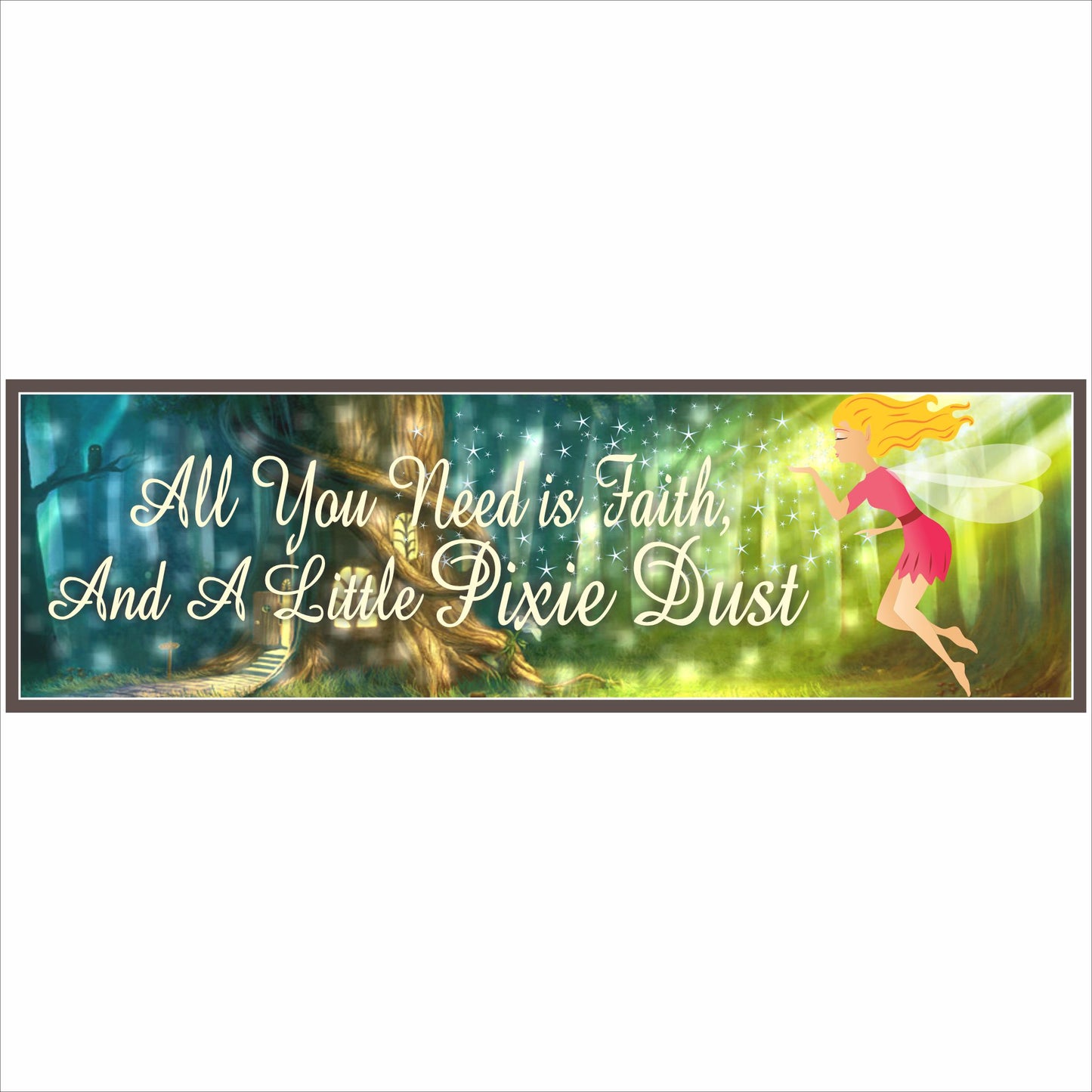 fairy pixie dust inspirational quote sign close up showing enchanted forest artwork glowing fairy and cream script lettering