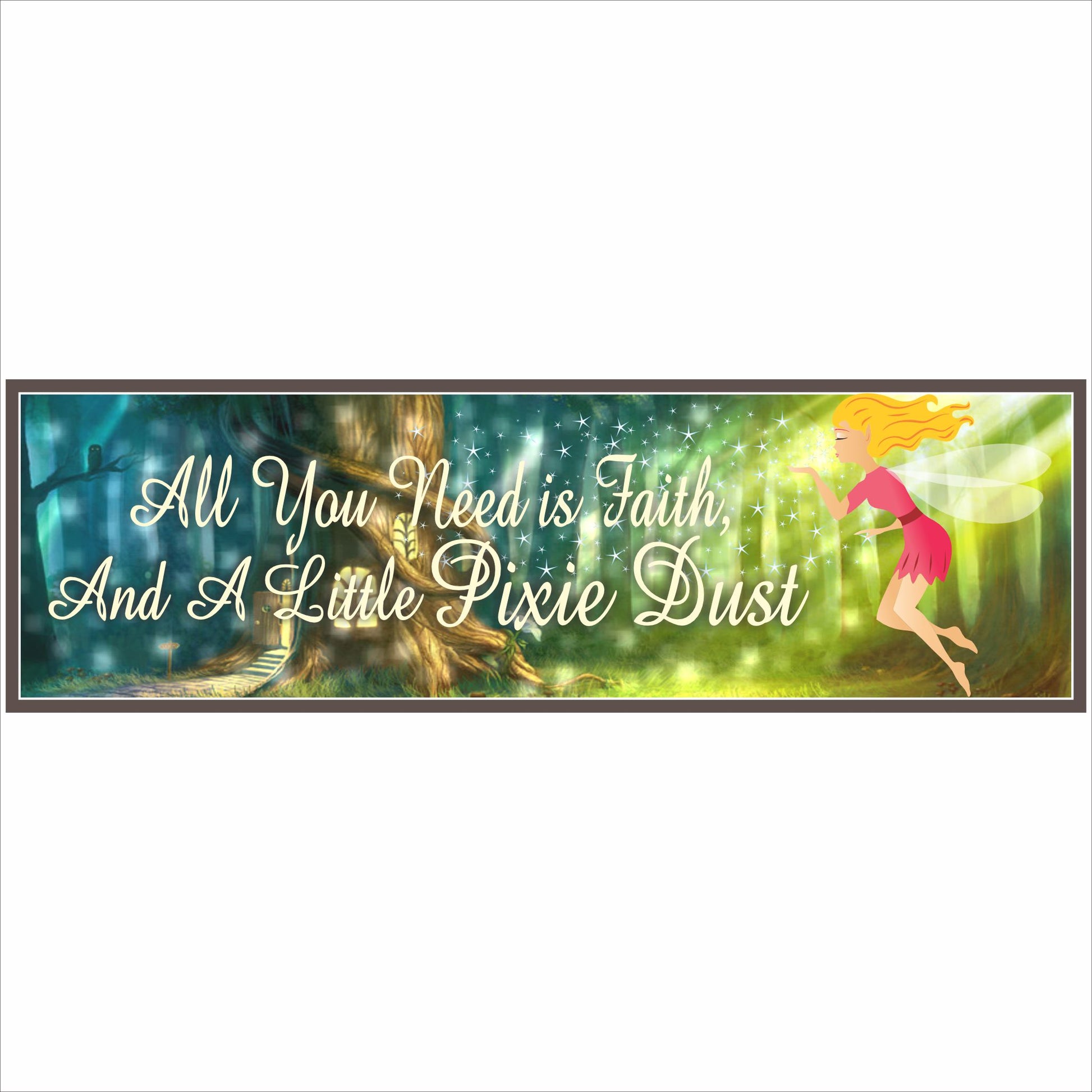 fairy pixie dust inspirational quote sign close up showing enchanted forest artwork glowing fairy and cream script lettering