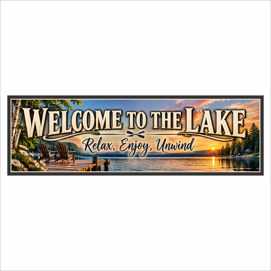 Welcome to the Lake sign with a colorful sunset lake scene, wooden dock, Adirondack chairs, rustic lettering, and the phrase Relax, Enjoy, Unwind.