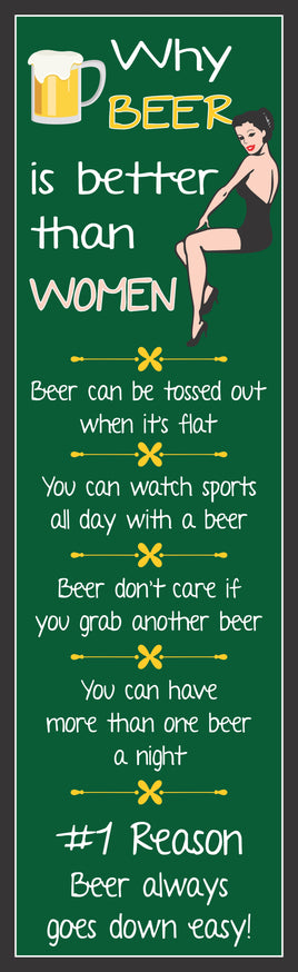 Novelty bar sign with humorous beer quote text, illustrated pin-up woman, green chalkboard style background, printed vinyl mounted on rigid PVC, made in USA