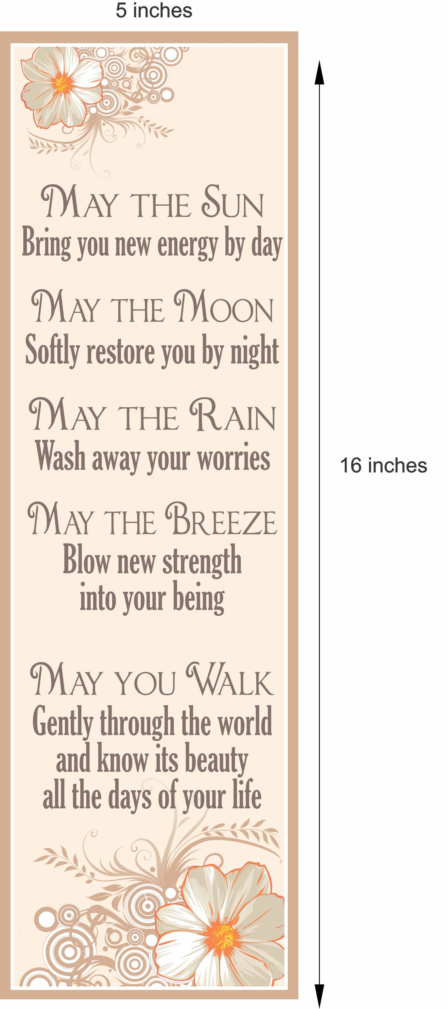 may the sun moon rain blessing sign with floral design vertical 5x16 size dimensions shown