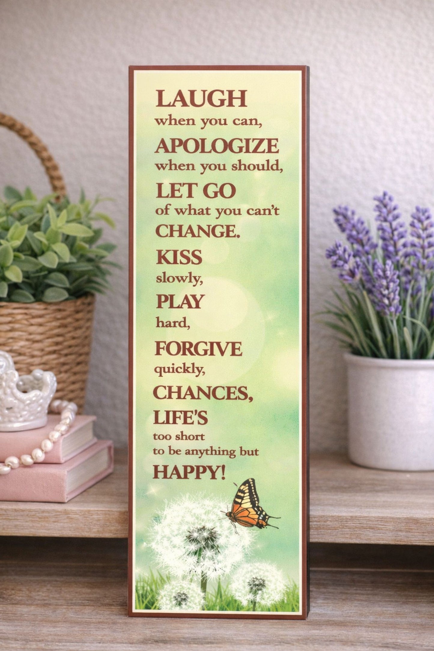 vertical inspirational quote sign displayed on shelf with plants realistic 5x16 scale home decor