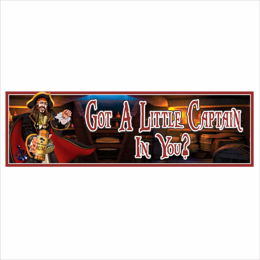 Pirate bar sign reading “Got a Little Captain in You?” with illustrated pirate character on a rectangular 16x5 wall sign