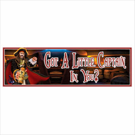 Pirate bar sign reading “Got a Little Captain in You?” with illustrated pirate character on a rectangular 16x5 wall sign