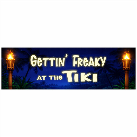 close up of gettin freaky at the tiki sign with torch graphics and bold lettering