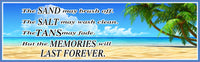 Beach quote wall sign with palm trees, sandy shoreline, blue ocean background, and inspirational text about memories lasting forever, printed on durable vinyl mounted to rigid PVC for indoor or outdoor display