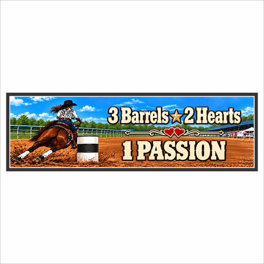 Barrel racing sign featuring a cowgirl on horseback rounding a barrel with the western saying “3 Barrels ★ 2 Hearts, 1 Passion,”