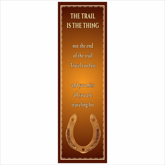 the trail is the thing vertical inspirational western sign front view