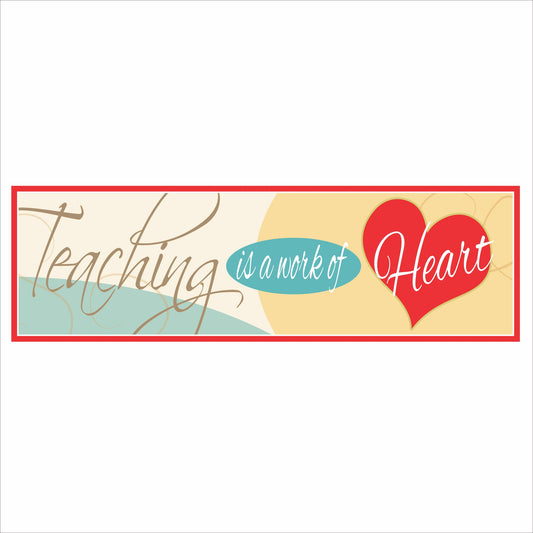 Teaching is a Work of Heart Teacher Quote Sign with Elegant Font