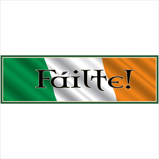 Faílte Irish welcome sign with green white and orange flag background displayed on white background