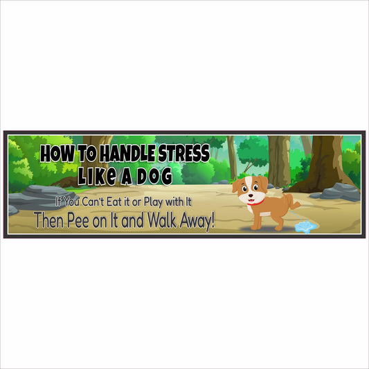 Funny dog sign how to handle stress like a dog humor quote pee on it and walk away wall decor