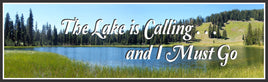 Inspirational Lake Quote Sign: 'The Lake is Calling and I Must Go'