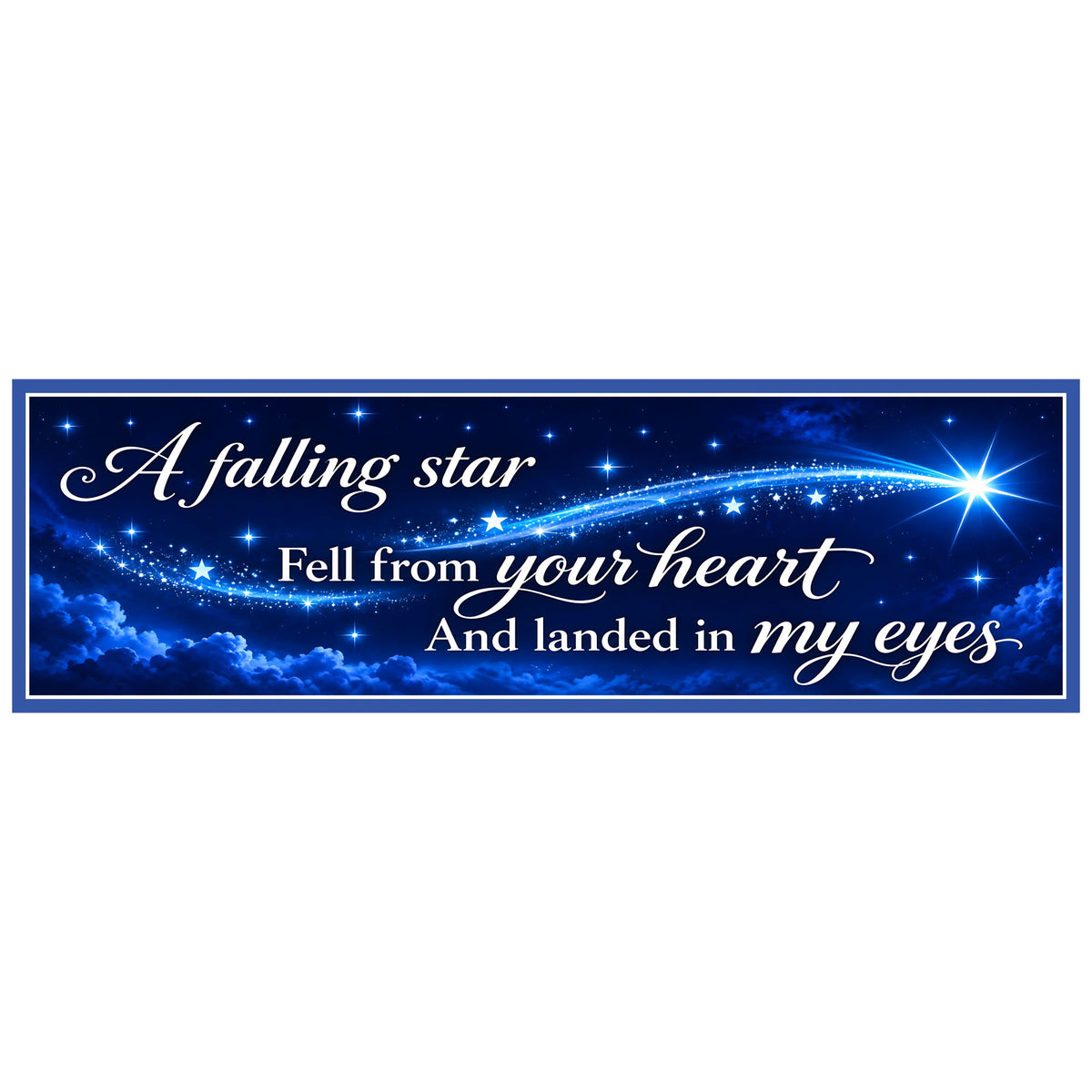 Romantic falling star sign with white script reading “A falling star fell from your heart and landed in my eyes” against a midnight blue sky with glowing stars.