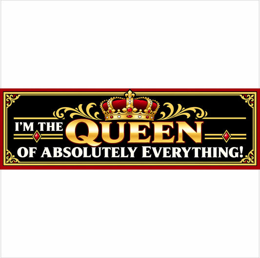 Straight-on funny Queen sign reading I’m the Queen of Absolutely Everything with jeweled crown and ornate gold details.