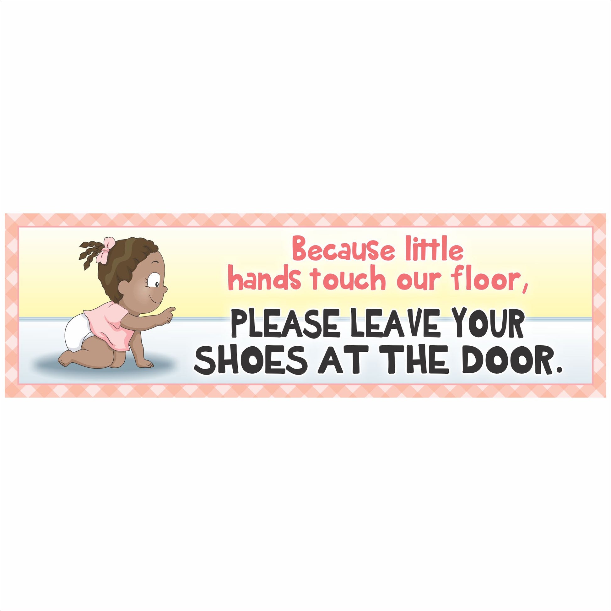 please remove shoes sign because little hands touch our floor pink version