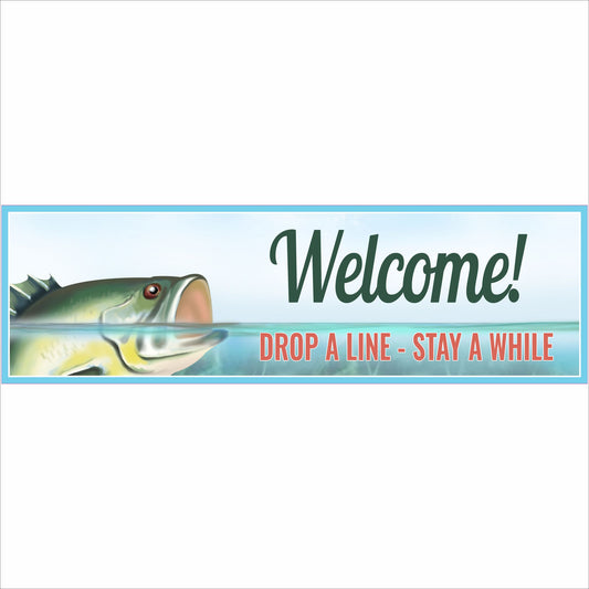 Fishing welcome sign with bass illustration and drop a line stay a while message
