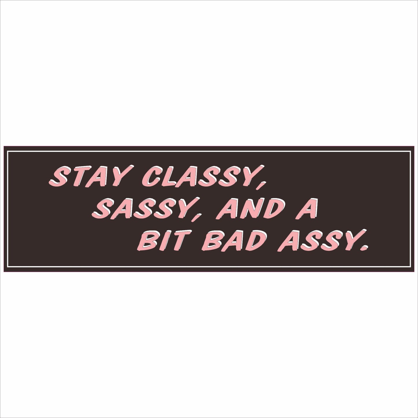 Stay Classy Sassy 16x5 horizontal wall sign with pink lettering