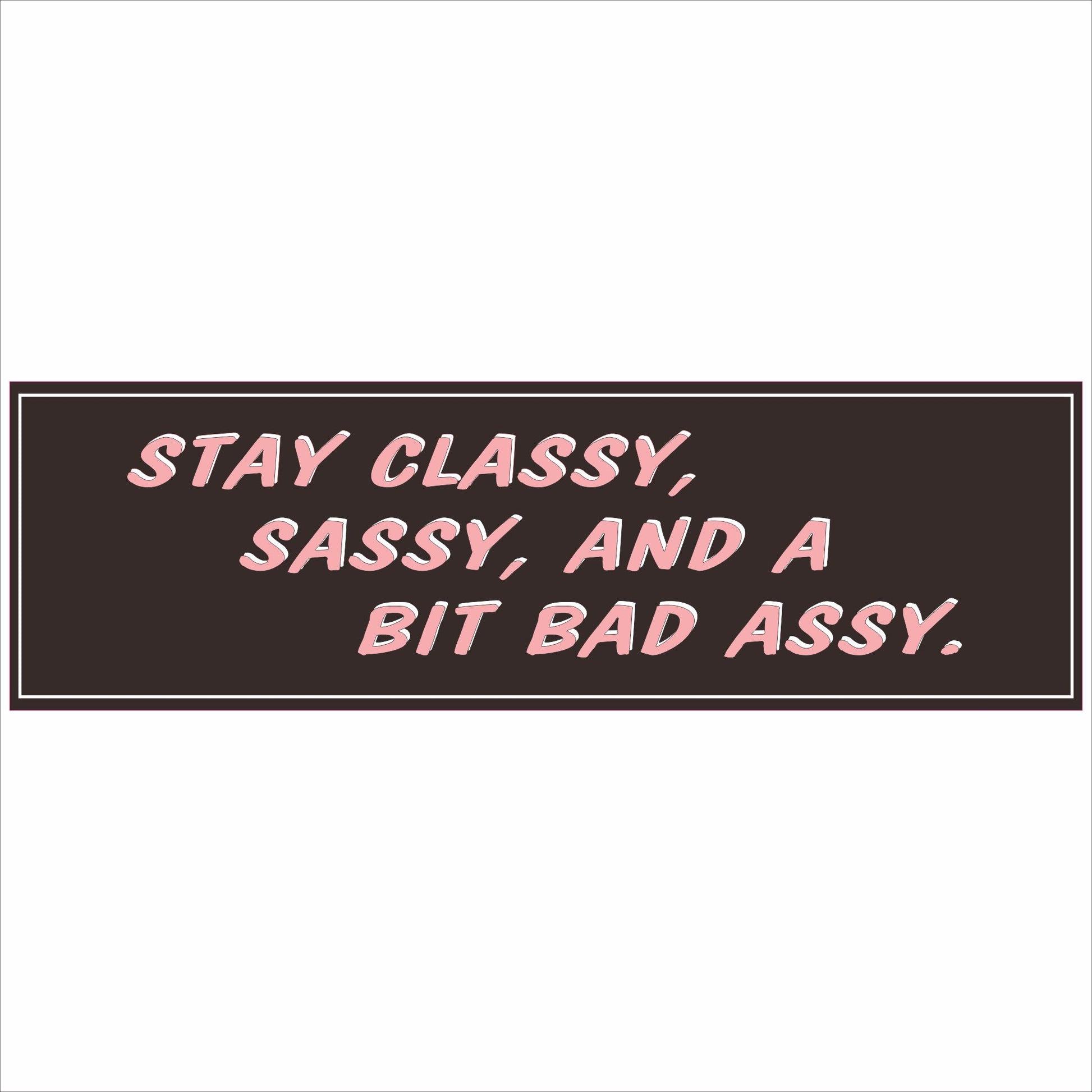 Stay Classy Sassy 16x5 horizontal wall sign with pink lettering