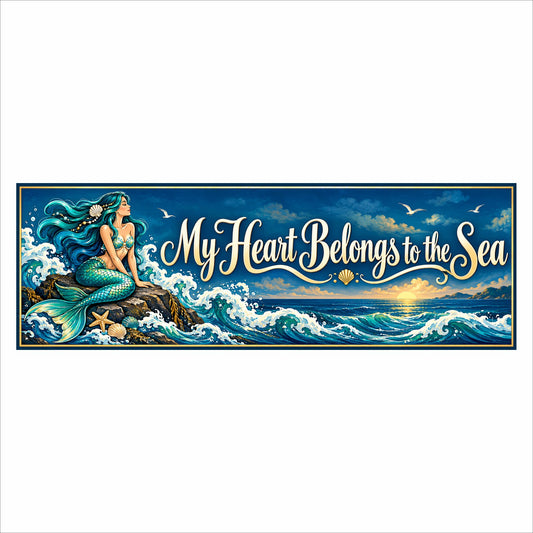 My Heart Belongs to the Sea Mermaid Sign