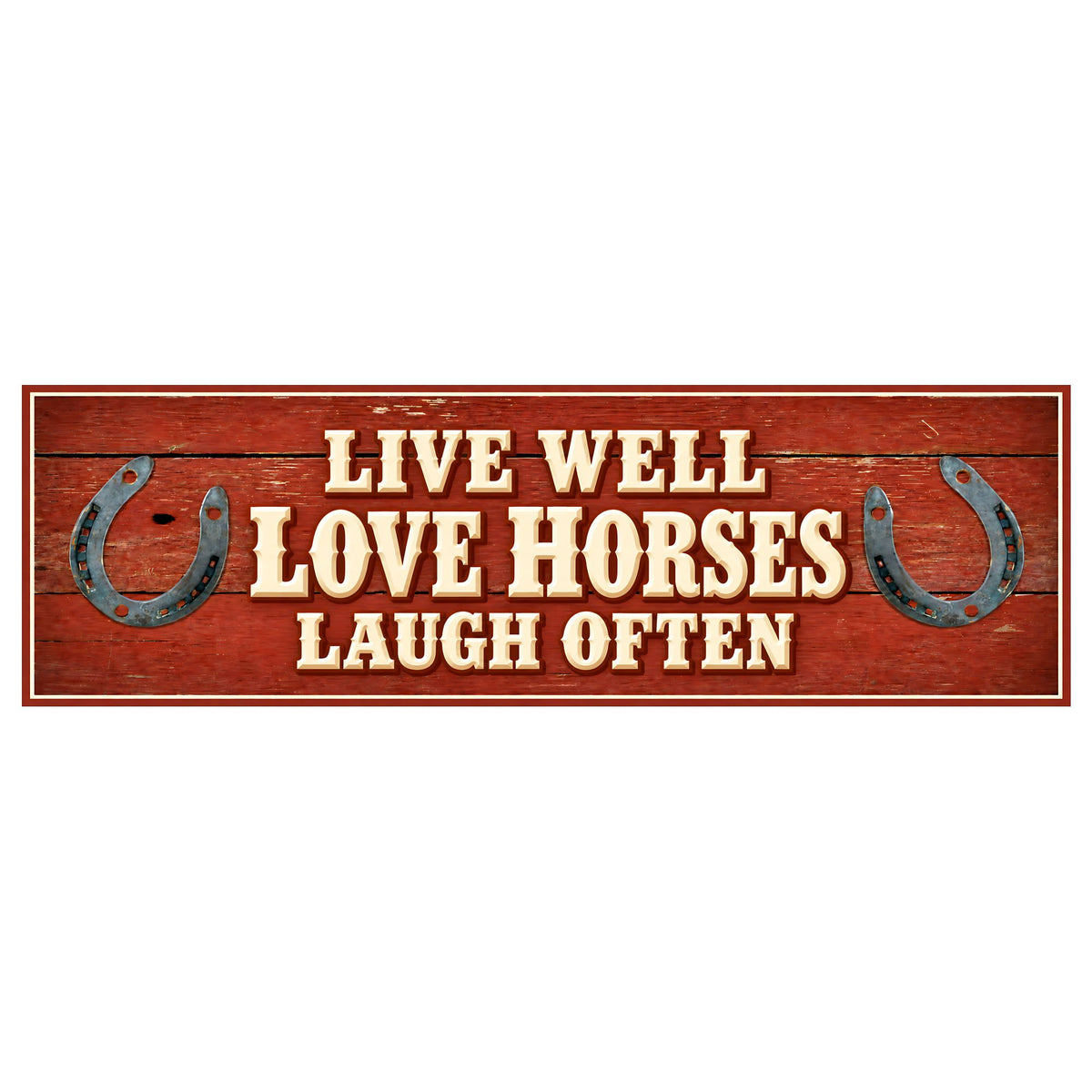 Rustic red wood-look sign reading “Live Well, Love Horses, Laugh Often,” with raised-look cream lettering, two horseshoes, and a thin cream border.