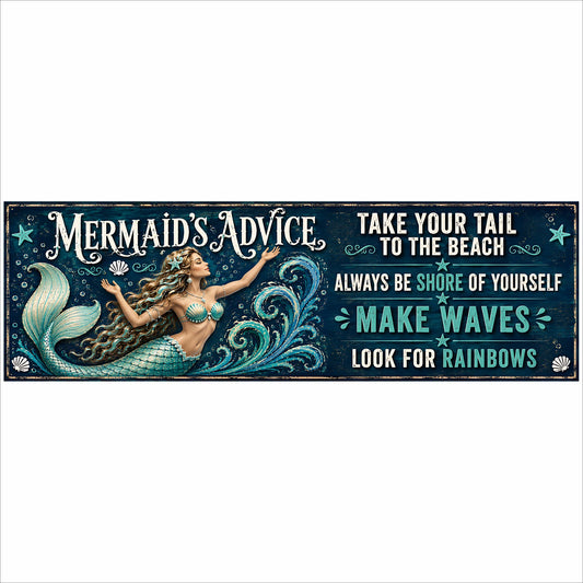 Mermaid’s Advice sign with a turquoise-tailed mermaid, curling waves, seashells, and sayings including “Take your tail to the beach” and “Make waves.”