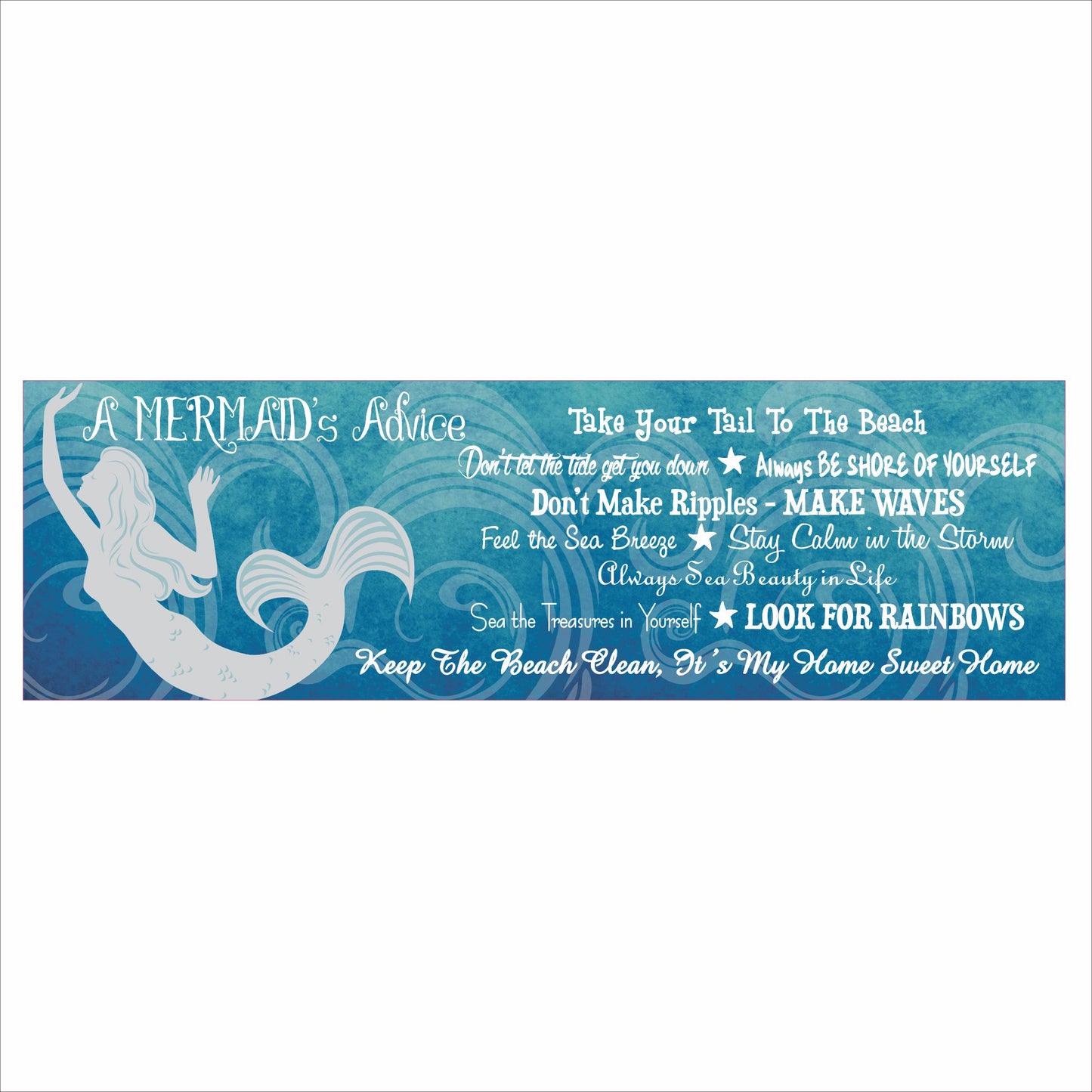 Advice From a Mermaid Blue Inspirational Sign with White Mermaid Silhouette & Beach Quotes