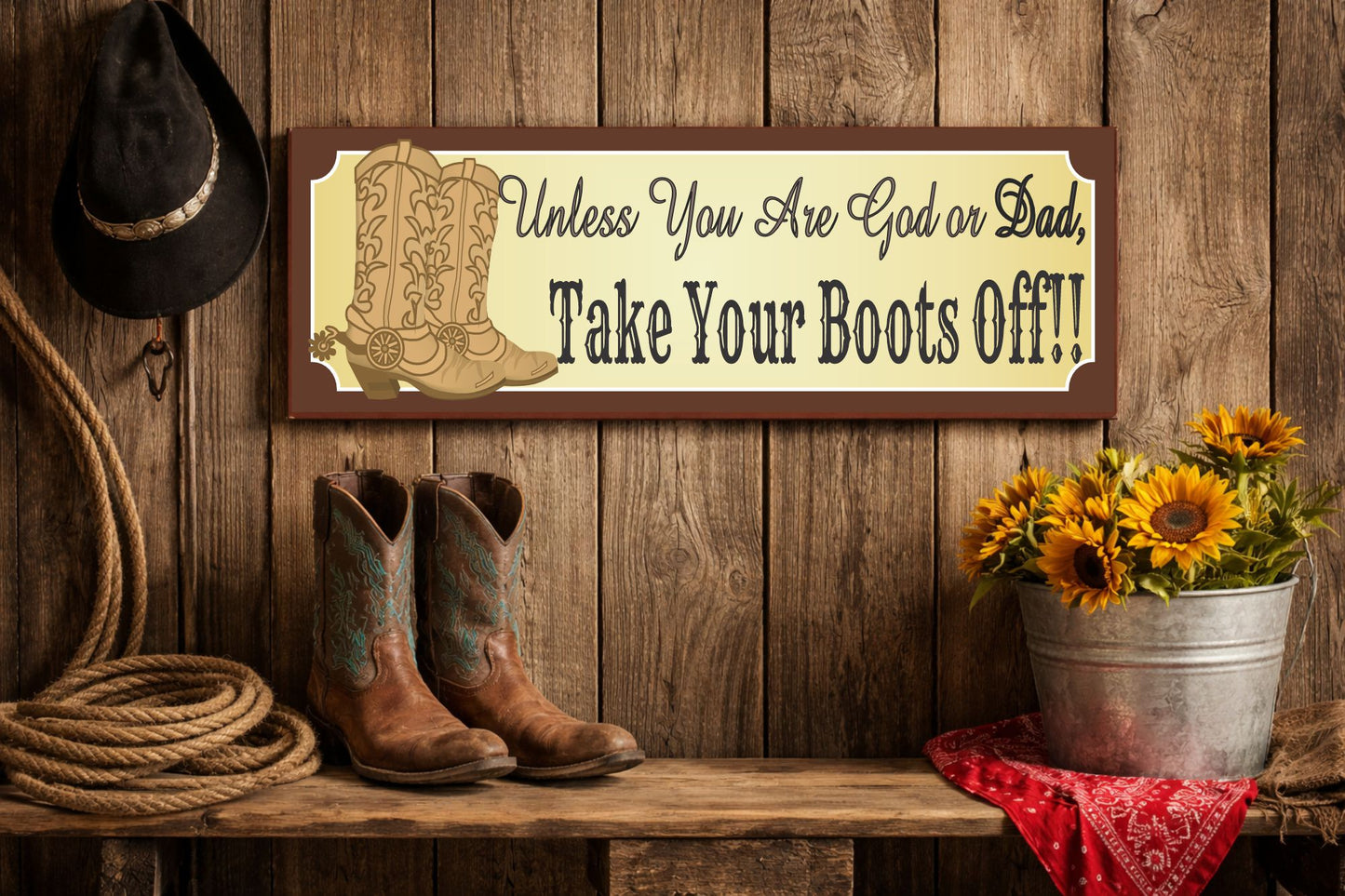 rustic western cowboy boots sign mounted on wood wall unless you are god or dad take your boots off home decor