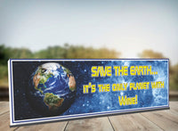 Save the Earth It’s the Only Planet with Wine Funny Quote Sign with Space View of Earth