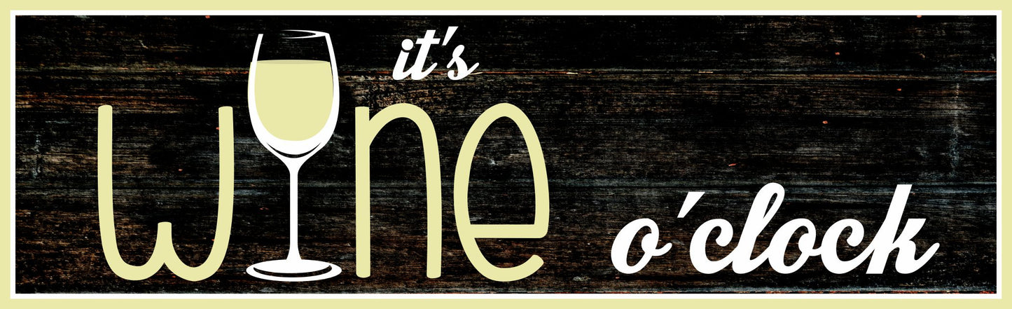 Novelty wine sign printed on durable vinyl and mounted on rigid PVC, featuring the phrase “It’s Wine O’Clock” with a white wine glass graphic on a dark wood-style background, indoor or outdoor bar decor