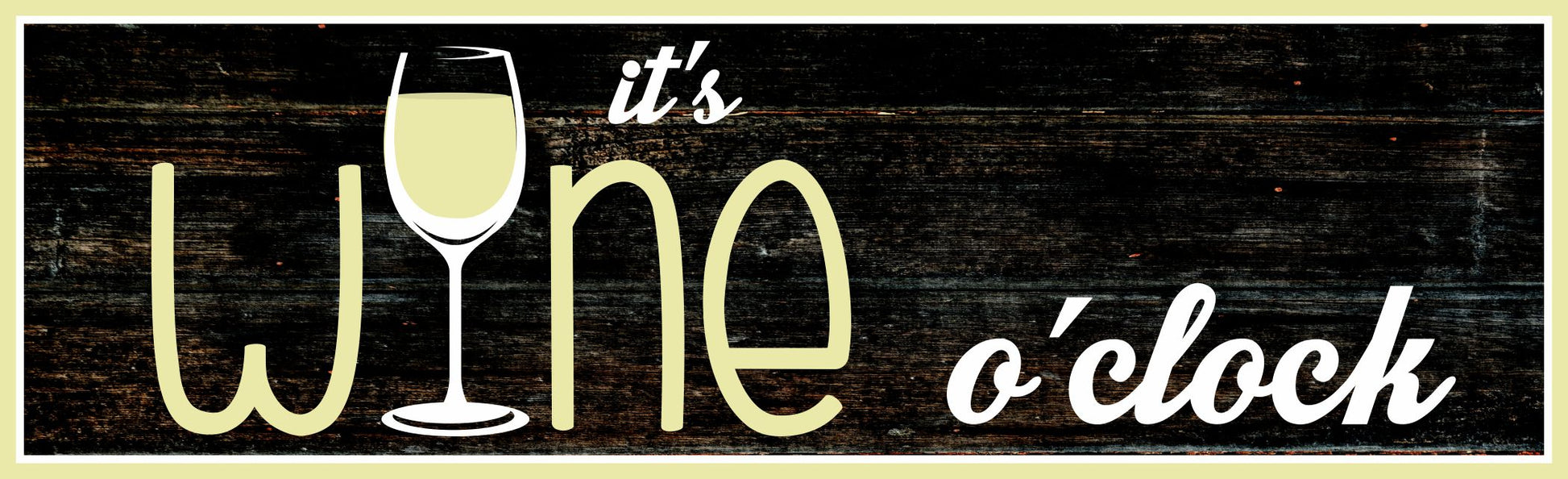 Novelty wine sign printed on durable vinyl and mounted on rigid PVC, featuring the phrase “It’s Wine O’Clock” with a white wine glass graphic on a dark wood-style background, indoor or outdoor bar decor