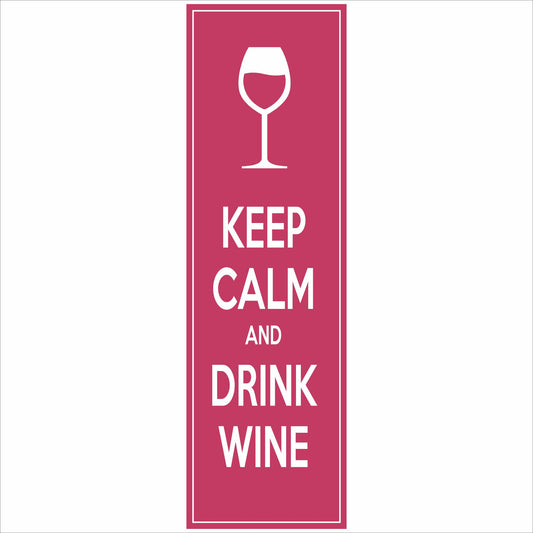 Keep Calm and Drink Wine vertical narrow sign