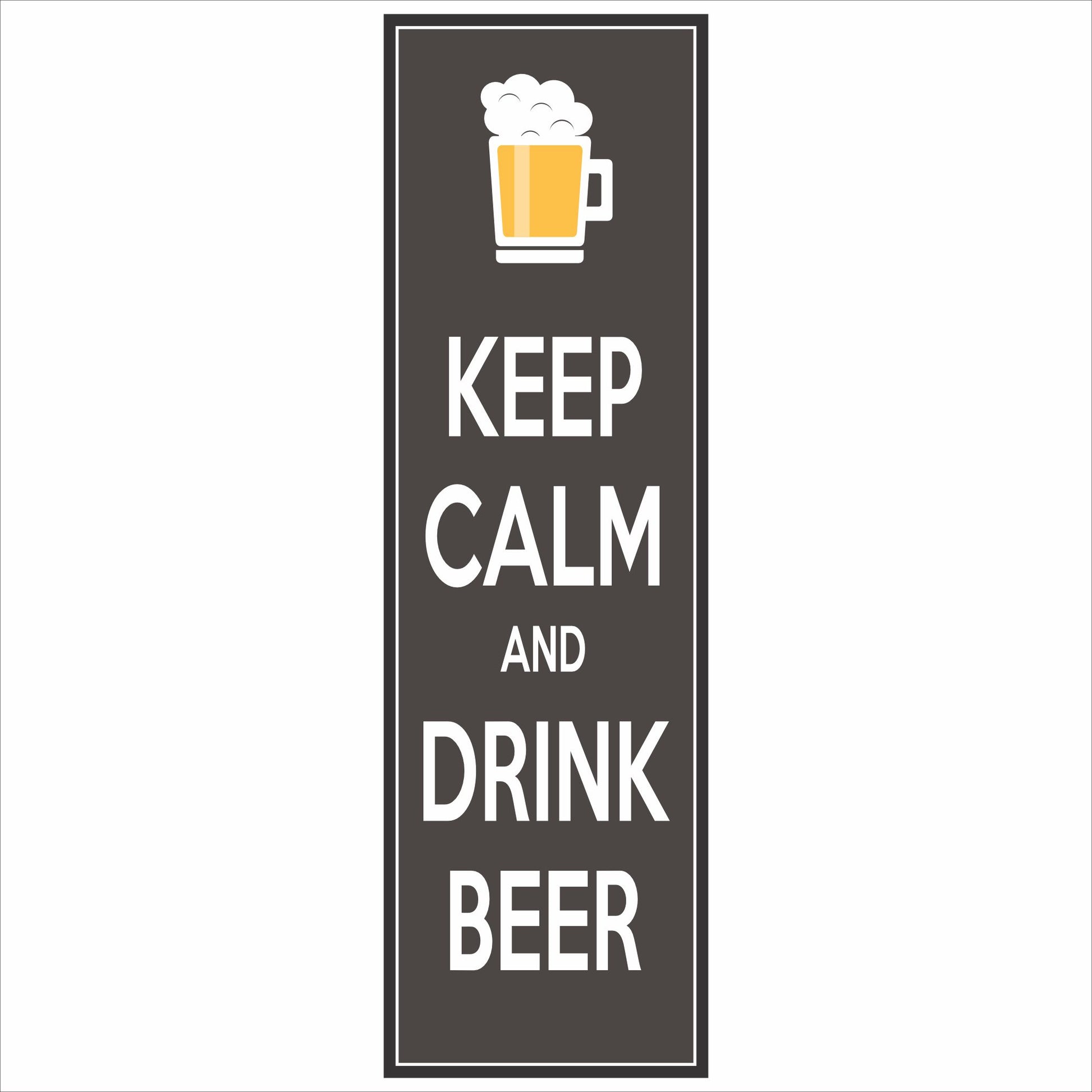Keep Calm and Drink Beer narrow vertical sign