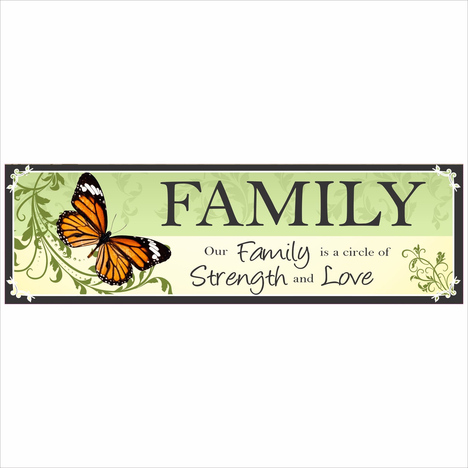 Horizontal family wall sign with monarch butterfly and quote Our Family is a Circle of Strength and Love
