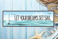 Let Your Dreams Set Sail Beach Décor Inspirational Quote Sign with Sailboat
