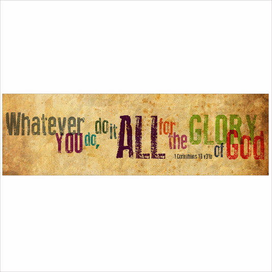 Christian wall sign reading Whatever you do do it all for the glory of God with distressed vintage background