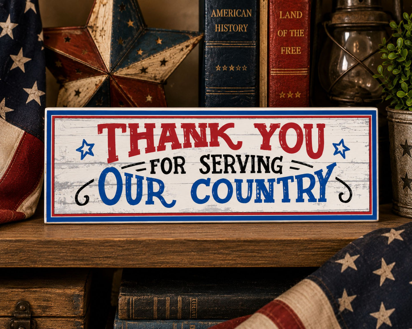 Thank You for Serving Our Country patriotic veteran sign displayed on an Americana shelf