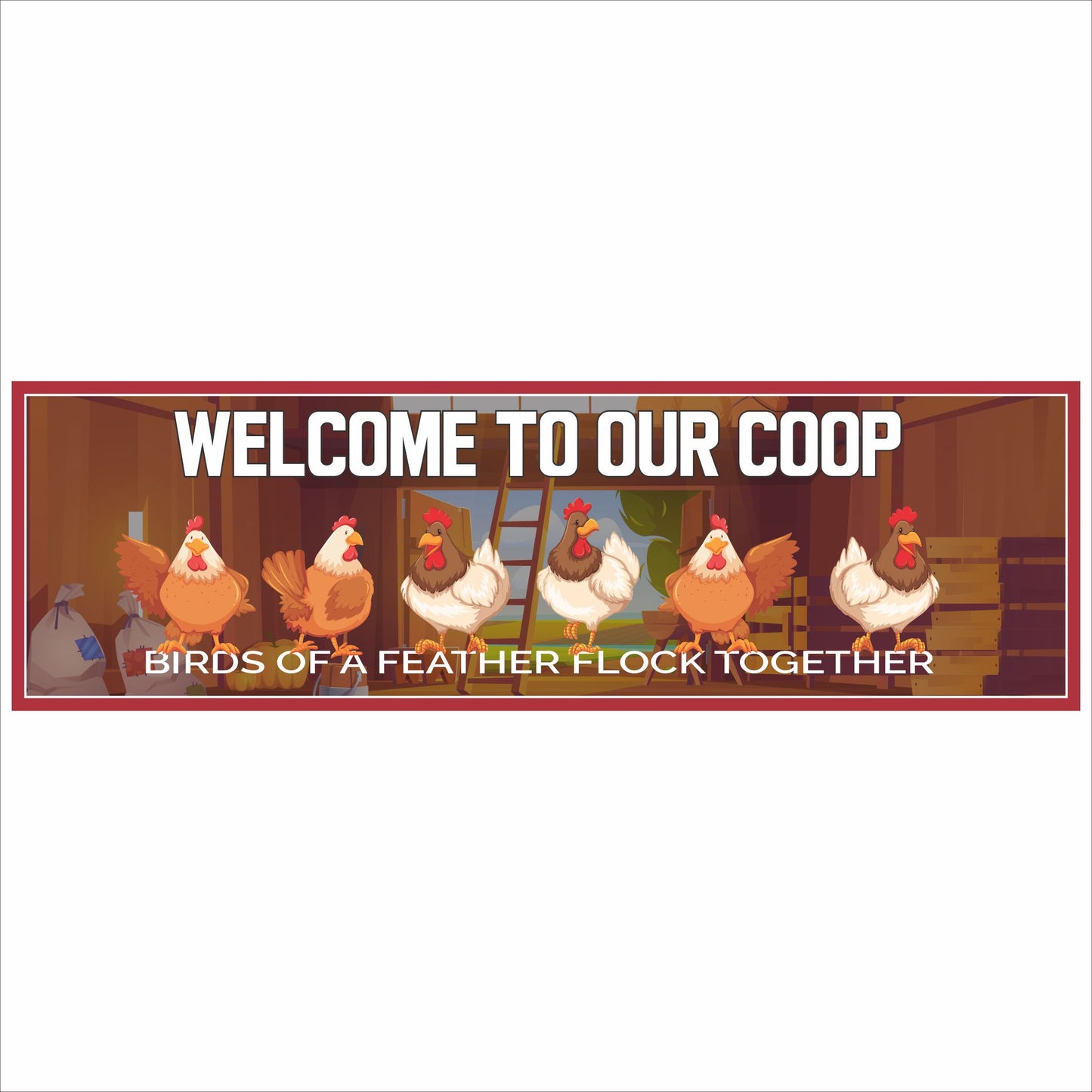 welcome to our coop chicken sign with hens and farmhouse barn scene close up