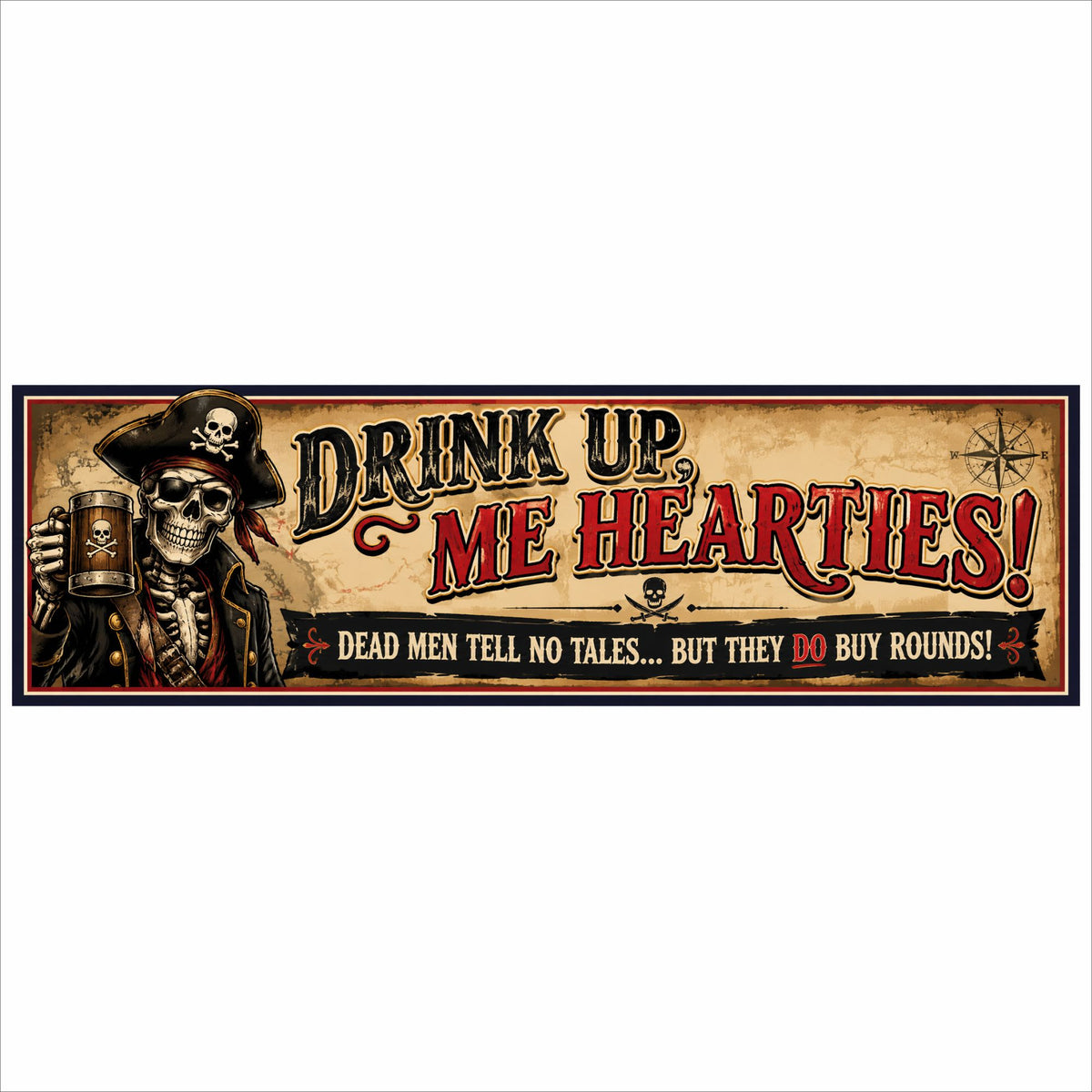 Drink Up Me Hearties pirate bar sign with skeleton pirate and funny Dead Men Tell No Tales drinking quote