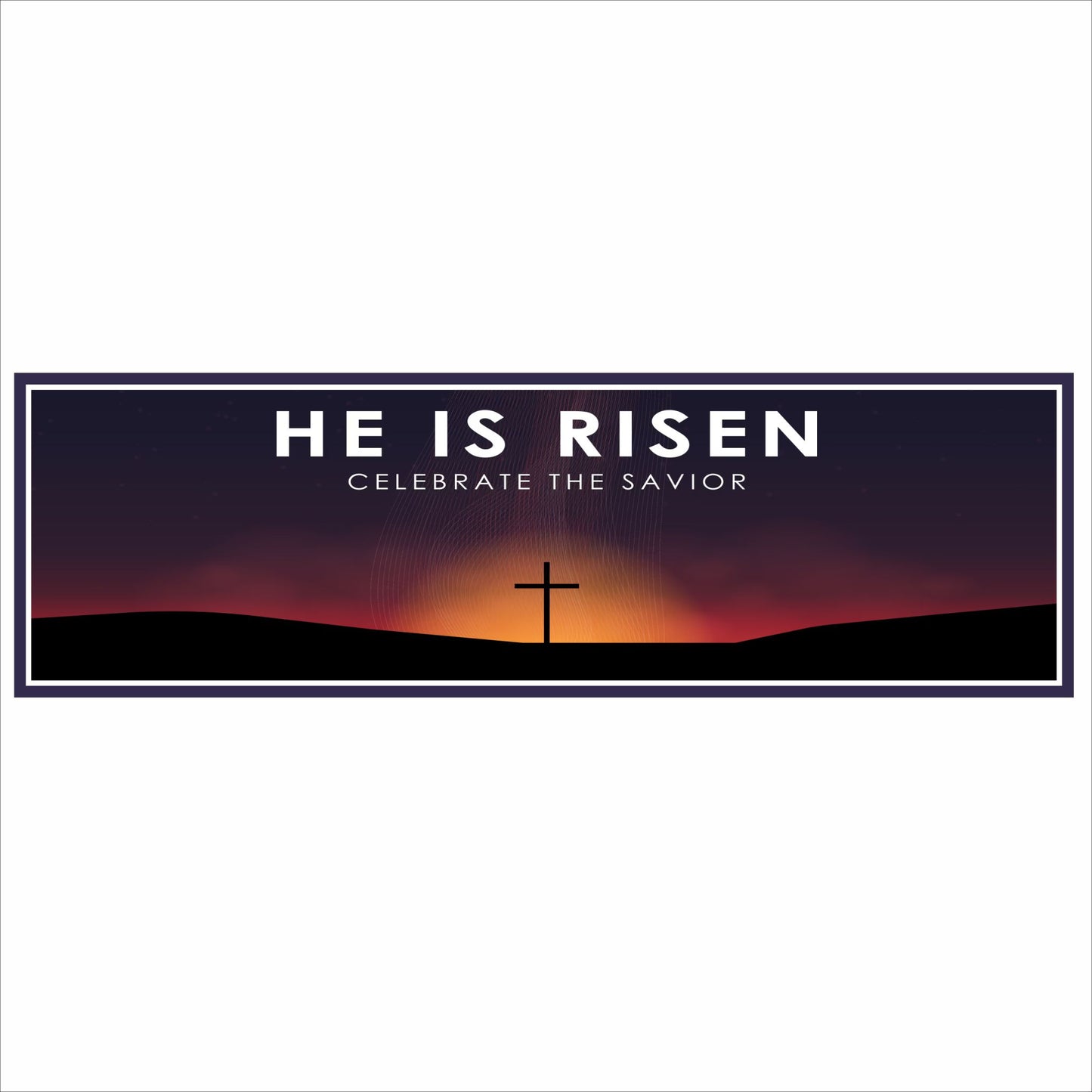 He Is Risen Christian sign with cross silhouette at sunrise and the words Celebrate the Savior