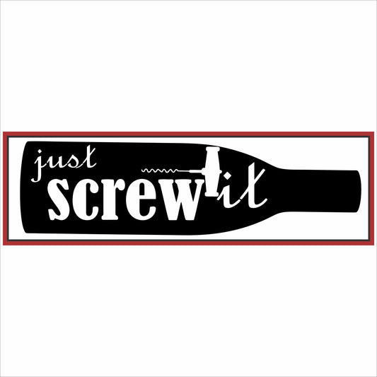 just screw it wine quote sign front view
