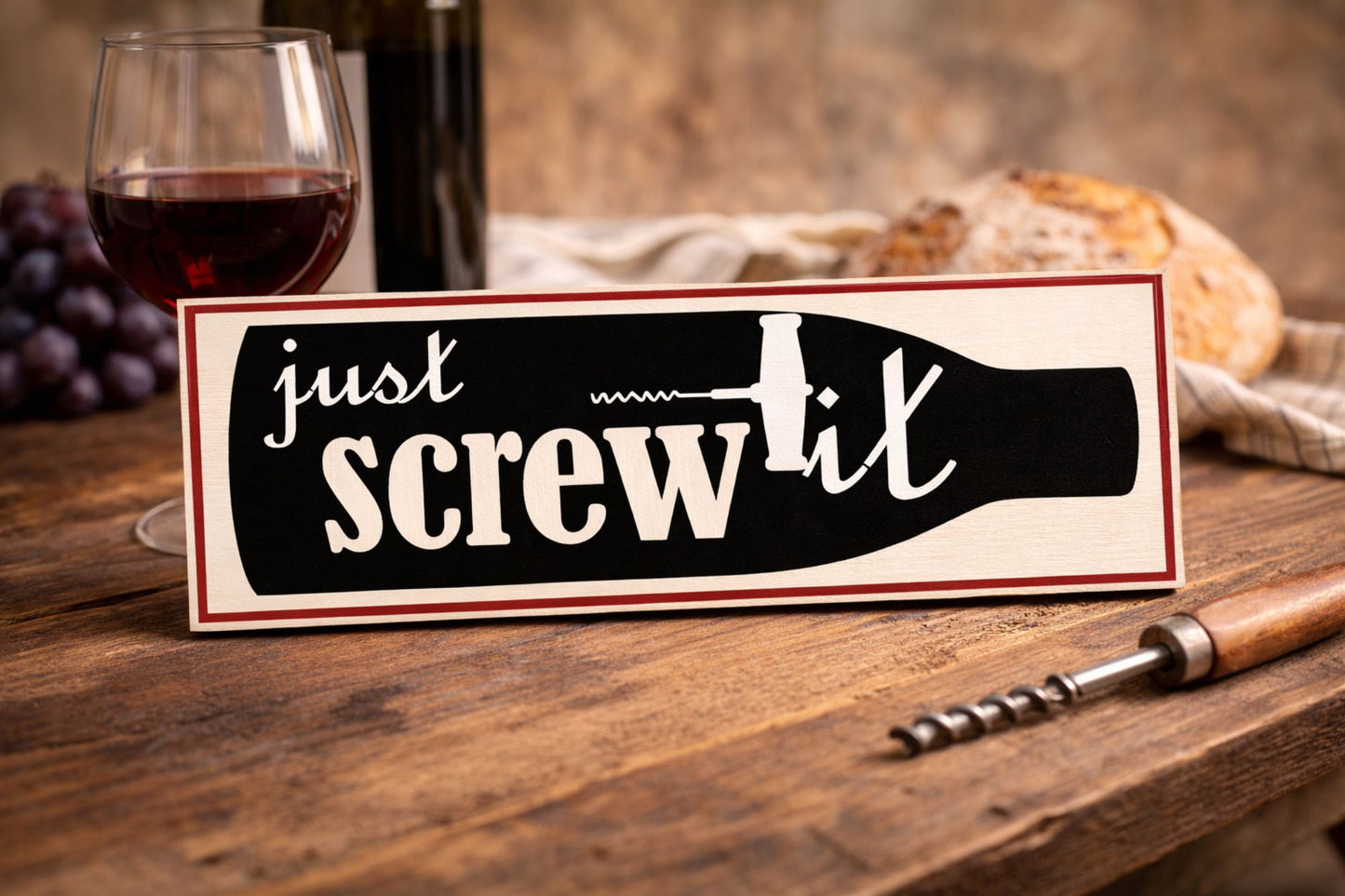 16x5 just screw it wine sign on rustic table with wine glass bottle corkscrew and grapes